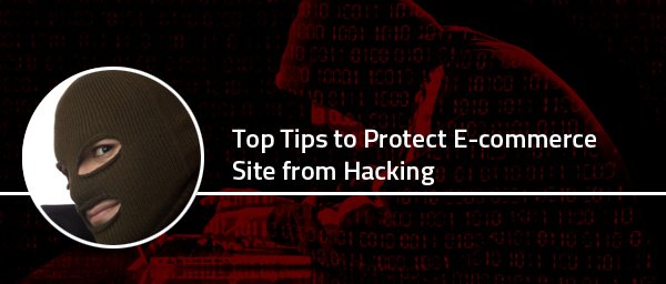 Tips to Protect Ecommerce Site from Hacking